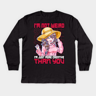 Not Weird I'm Just More Creative Than You Anime Kids Long Sleeve T-Shirt